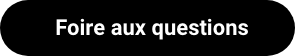 Foire aux questions black button